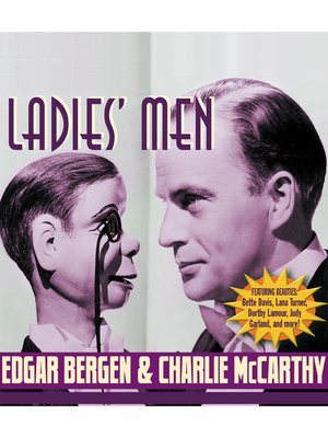 cover image of Edgar Bergen & Charlie McCarthy: Ladies' Men